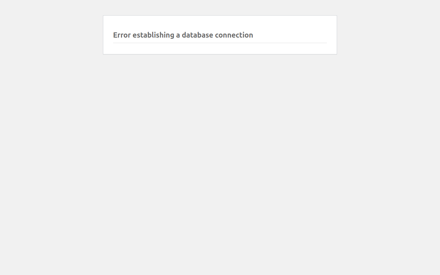 A WordPress page showing nothing but the single line “Error establishing a database connection”