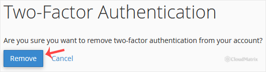 The cPanel confirmation dialogue asking you to confirm removal of two-factor authentication, with the Remove button
