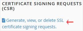 The Certificate Signing Requests section of the cPanel SSL/TLS page, with the link that opens the CSR manager