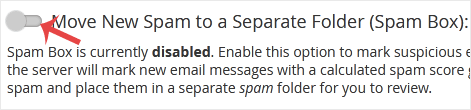 The Move New Spam to a Separate Folder (Spam Box) toggle switched on in cPanel