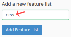 The Add a new feature list field in WHM with the Add Feature List button